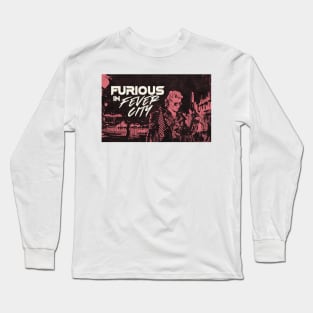 Furious In Fever City Long Sleeve T-Shirt